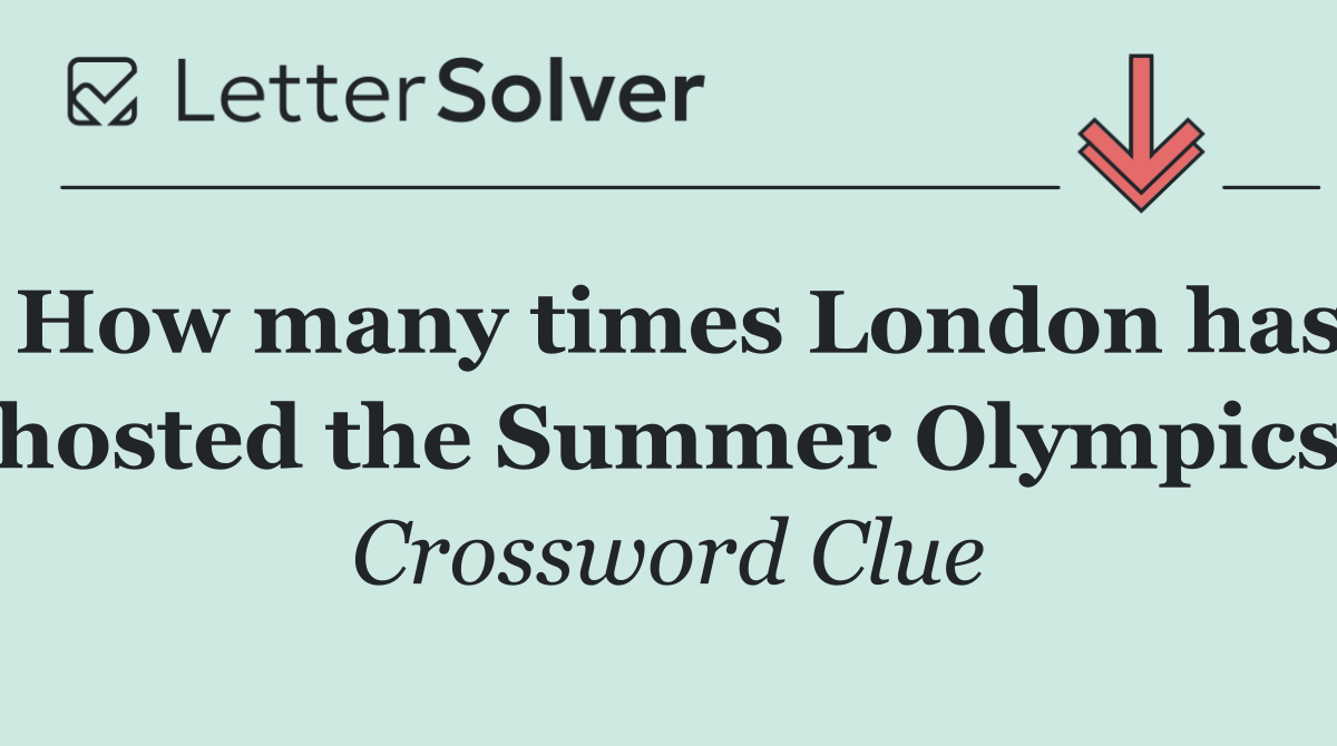 How many times London has hosted the Summer Olympics