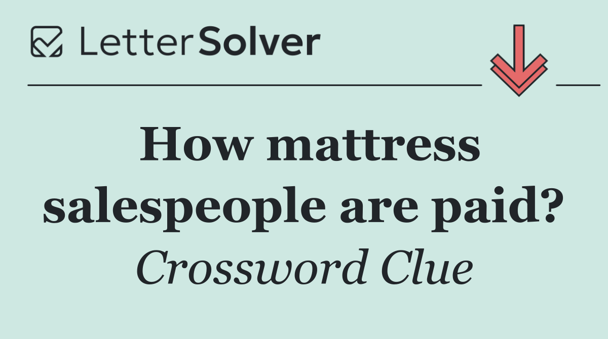 How mattress salespeople are paid?