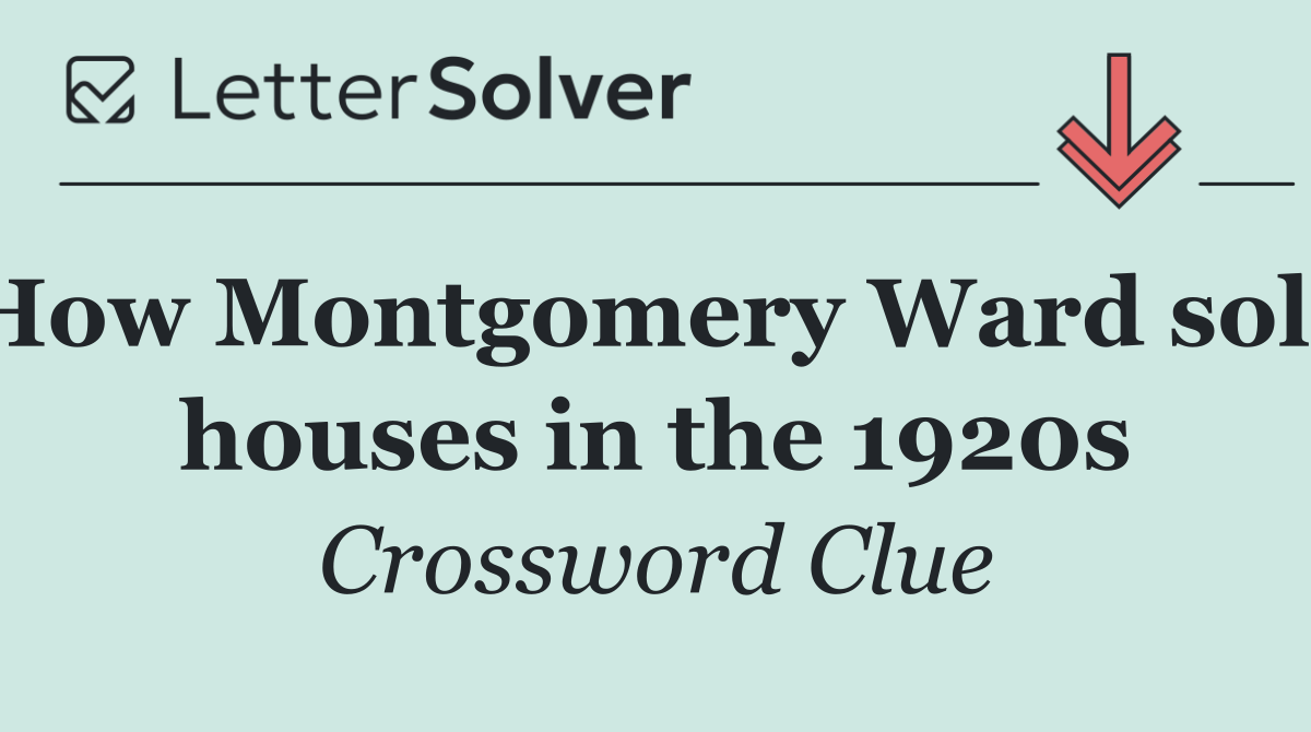 How Montgomery Ward sold houses in the 1920s