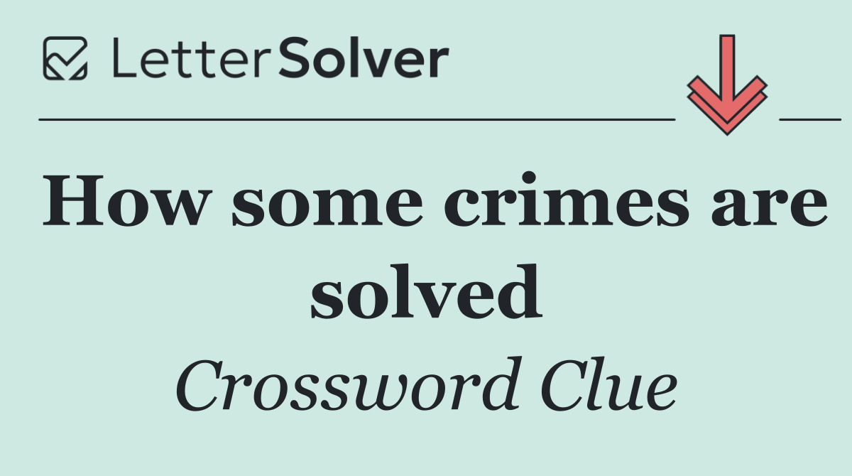 How some crimes are solved