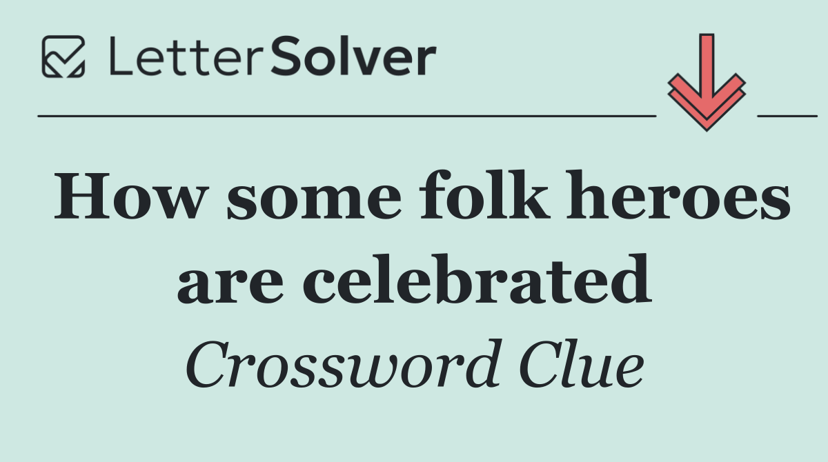 How some folk heroes are celebrated