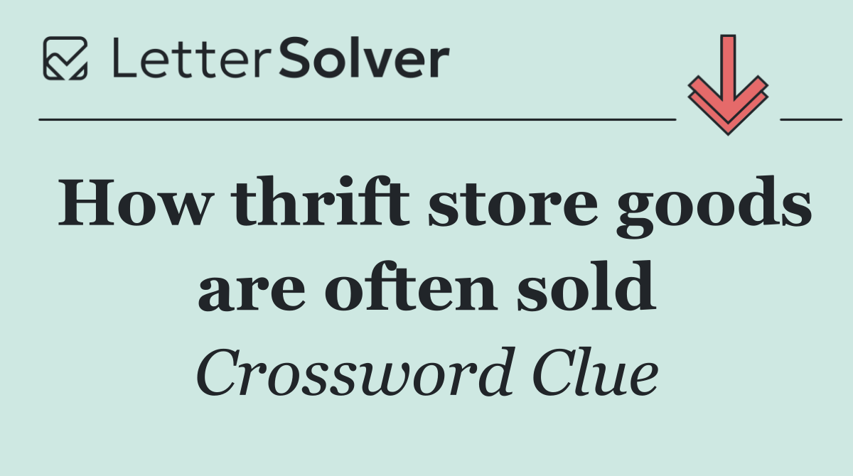 How thrift store goods are often sold