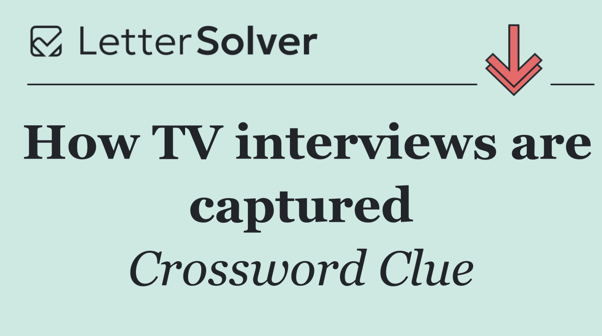 How TV interviews are captured