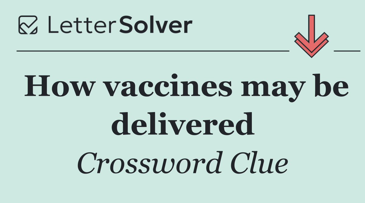 How vaccines may be delivered