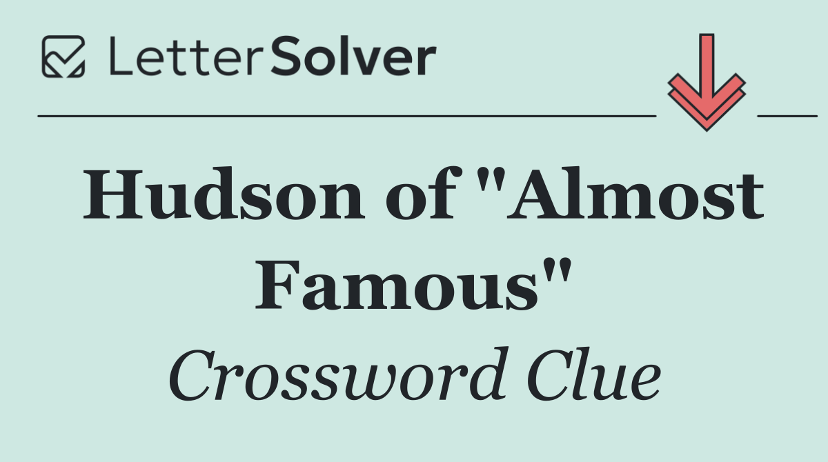 Hudson of "Almost Famous"