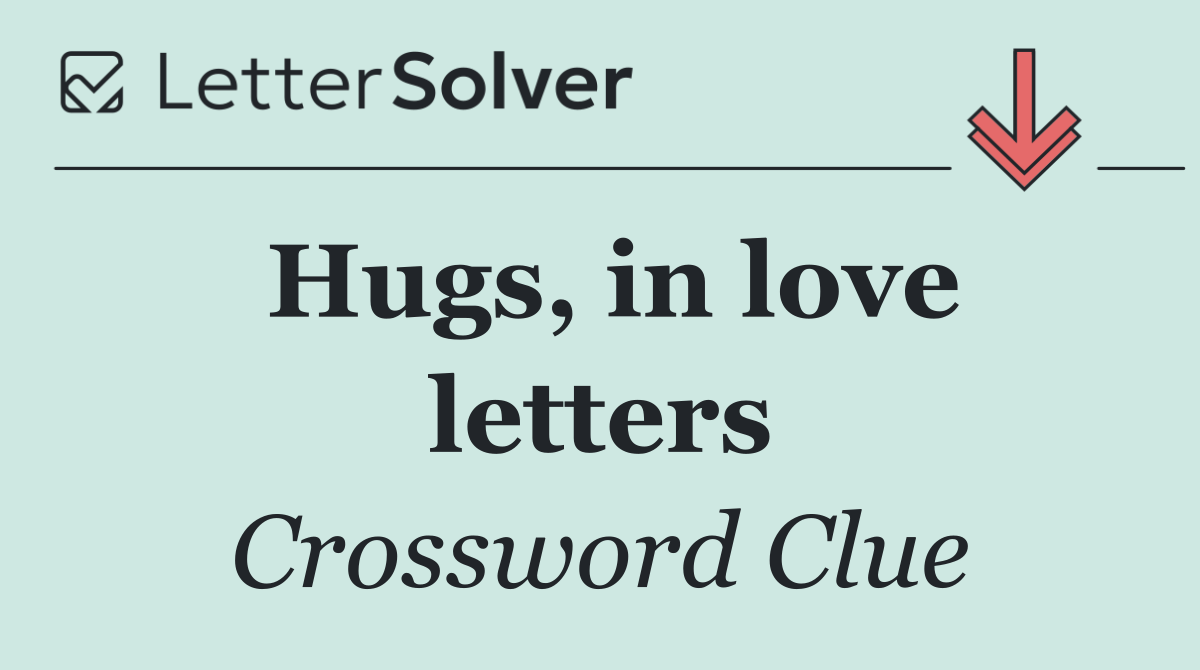 Hugs, in love letters