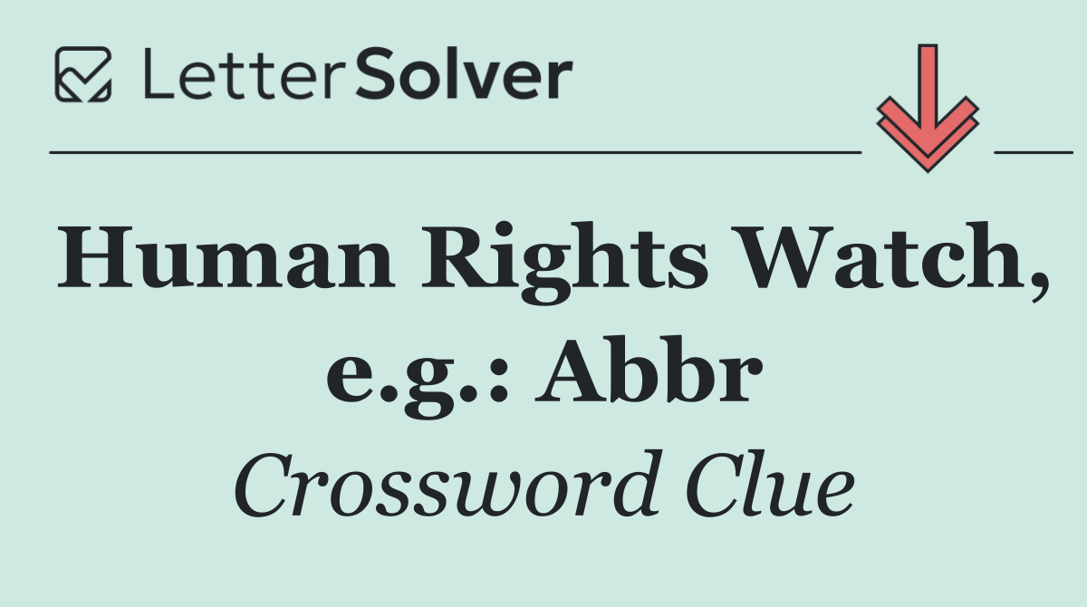 Human Rights Watch, e.g.: Abbr