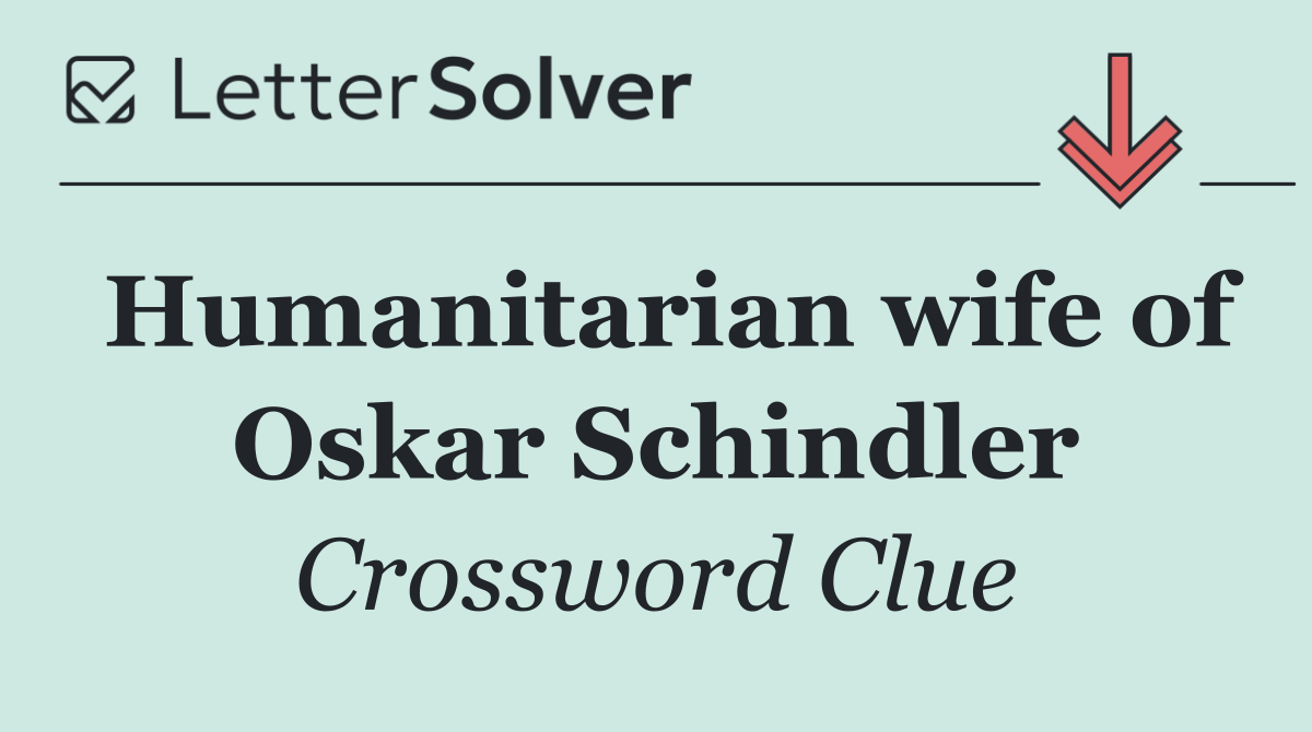 Humanitarian wife of Oskar Schindler