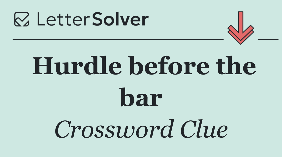 Hurdle before the bar