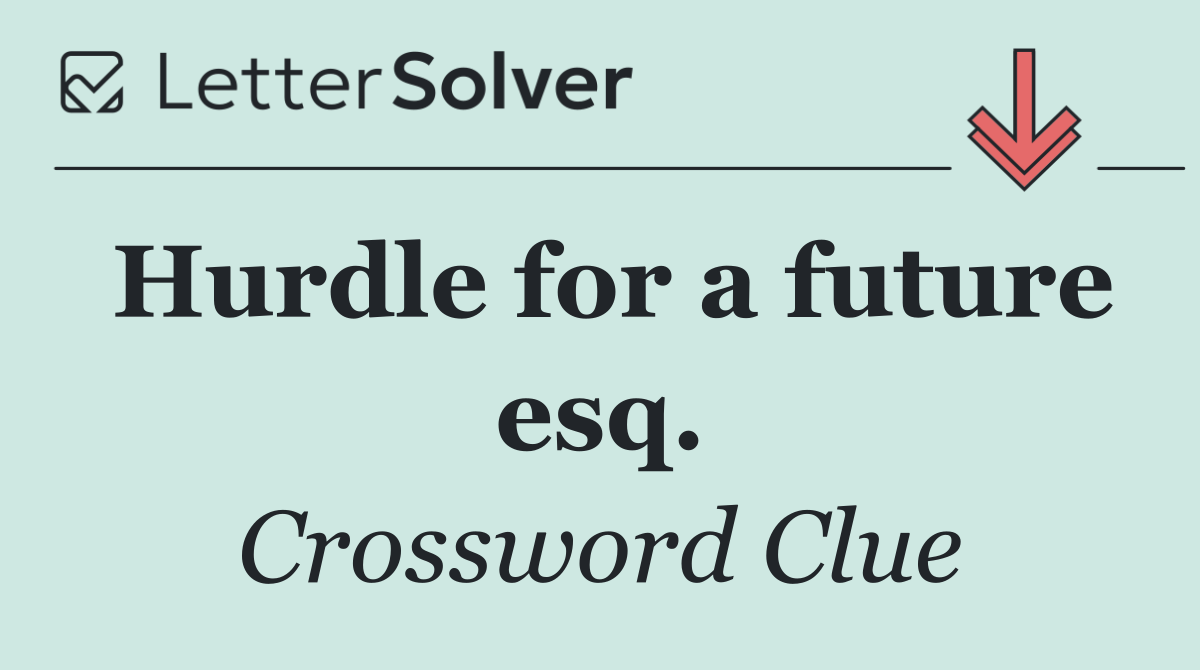 Hurdle for a future esq.