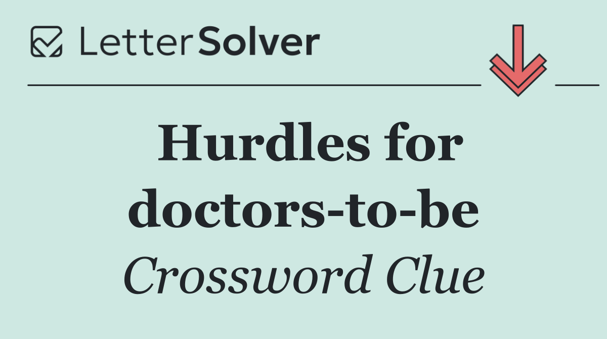 Hurdles for doctors to be