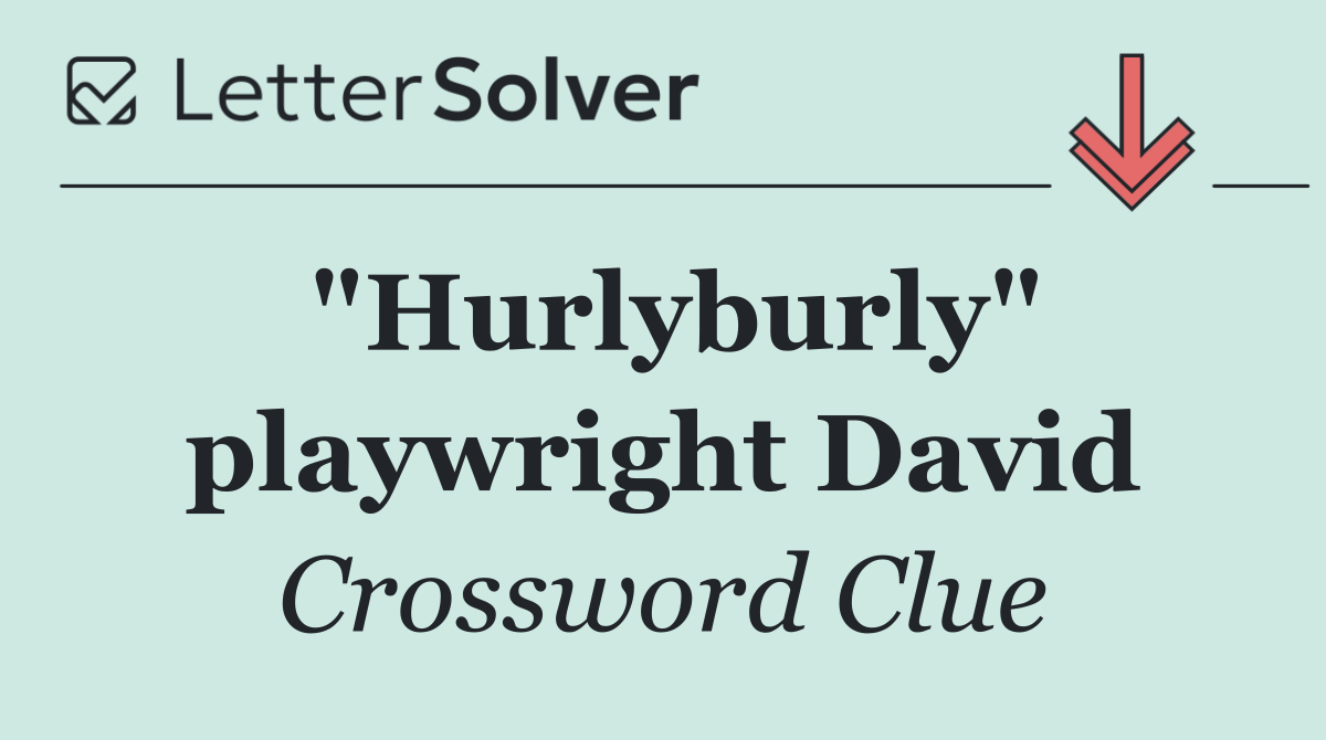 "Hurlyburly" playwright David