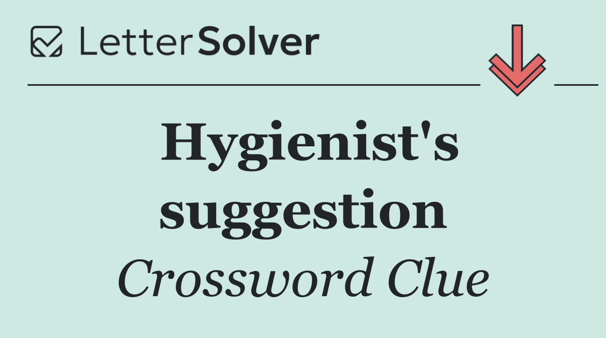 Hygienist's suggestion