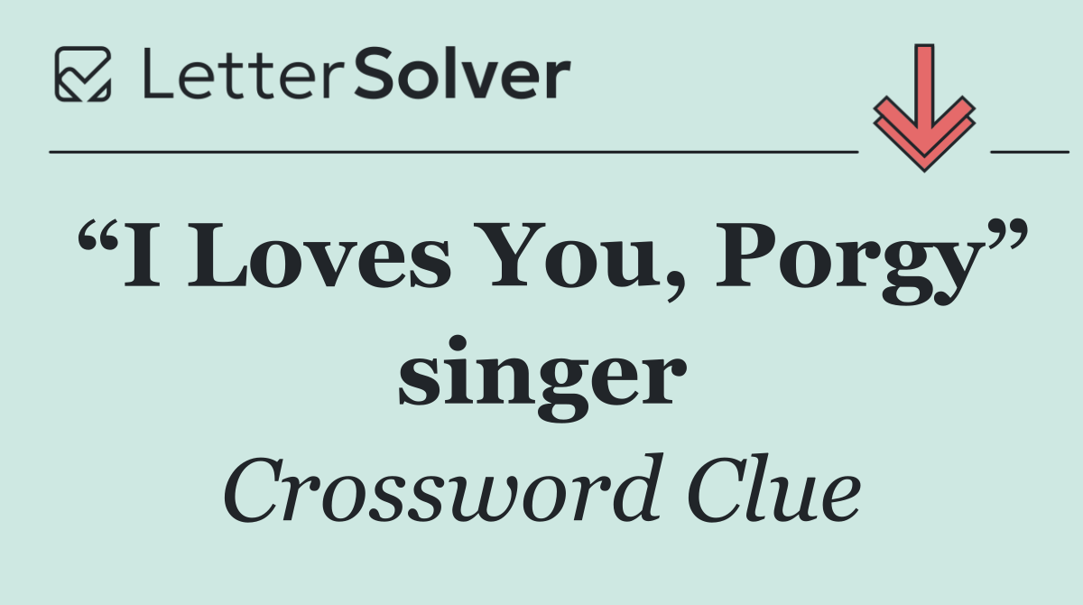 “I Loves You, Porgy” singer