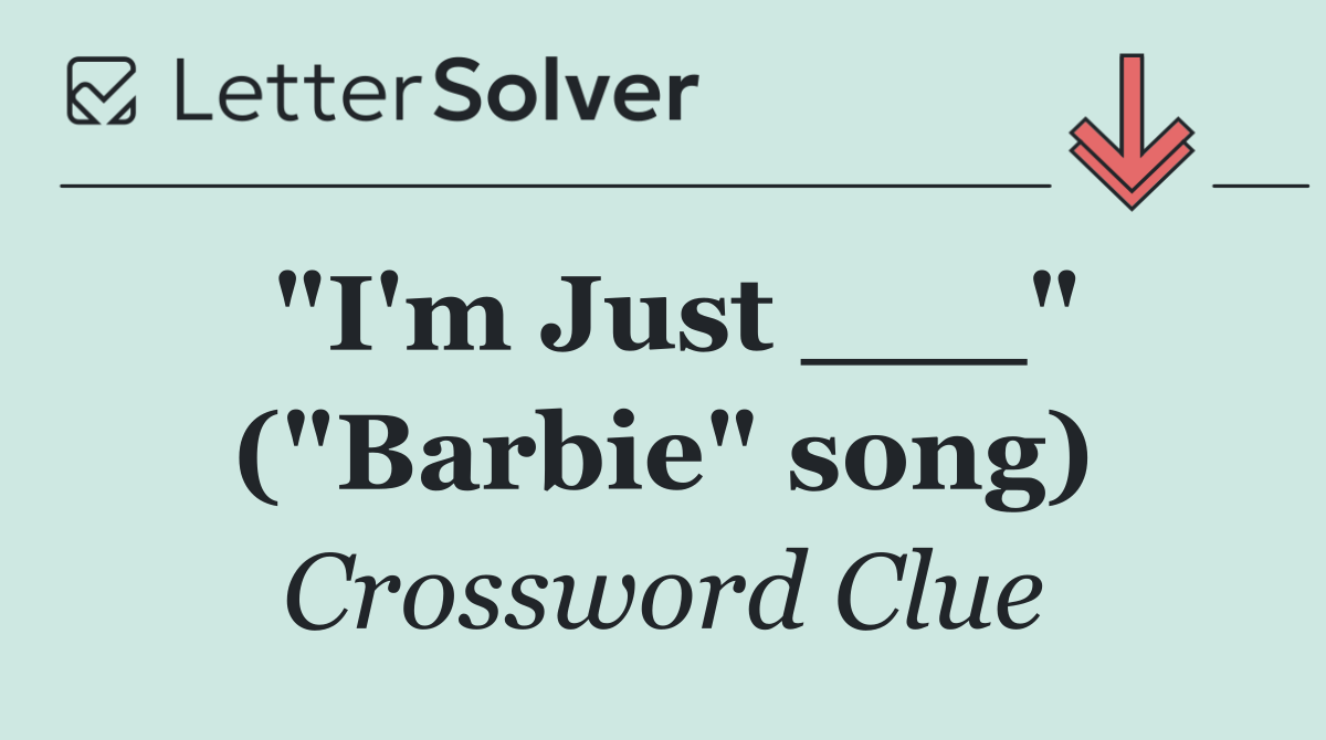 "I'm Just ___" ("Barbie" song)