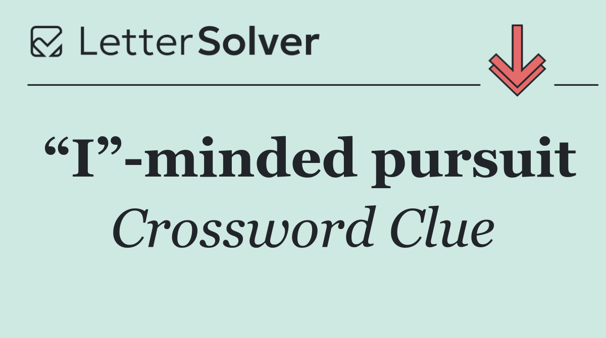 “I” minded pursuit