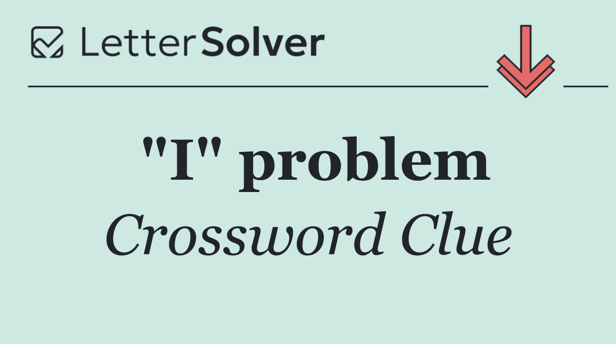 "I" problem