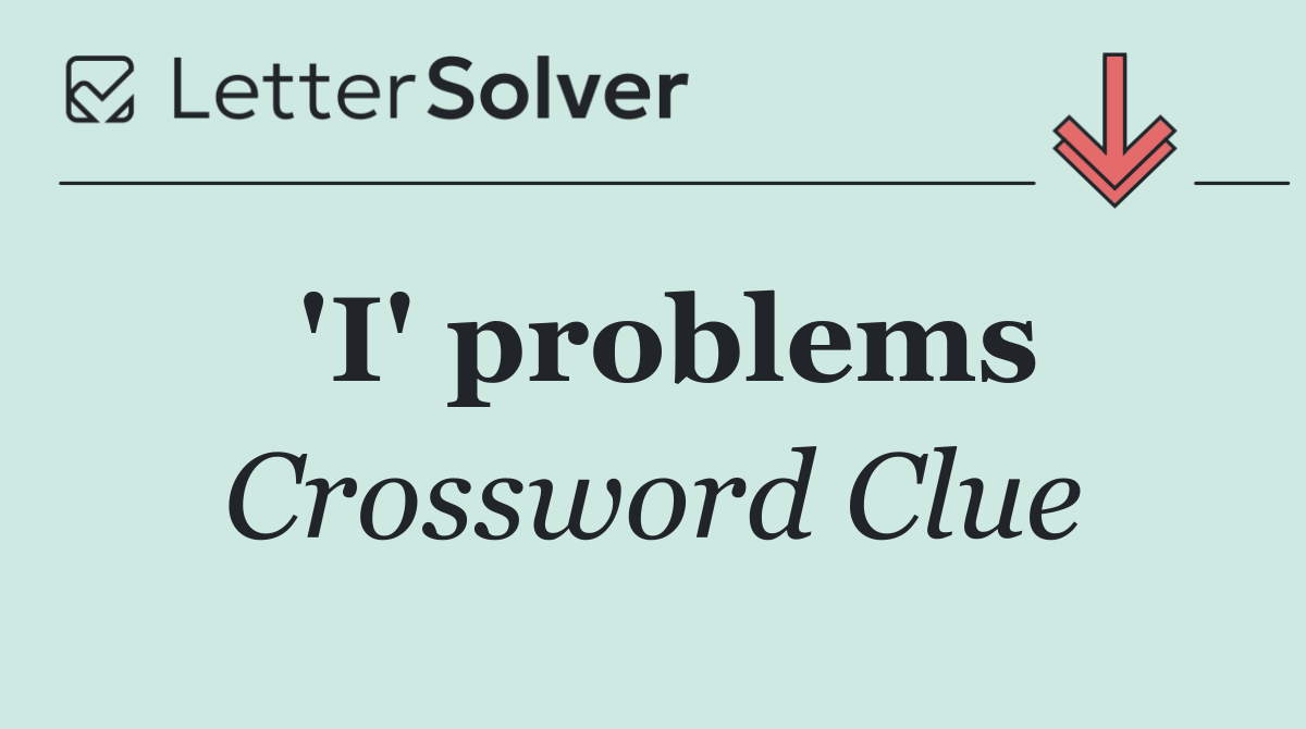 'I' problems