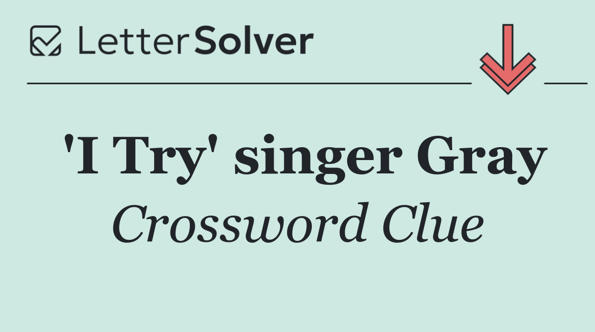 'I Try' singer Gray