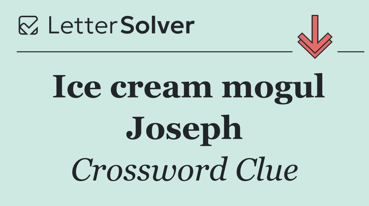 Ice cream mogul Joseph