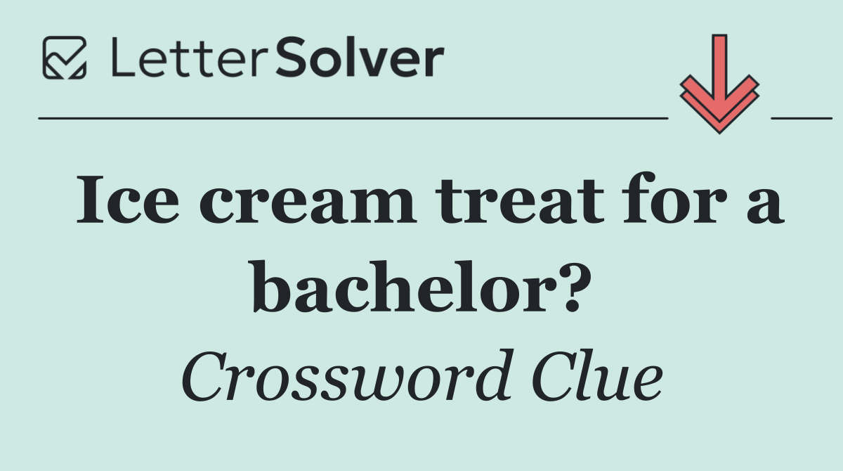Ice cream treat for a bachelor?