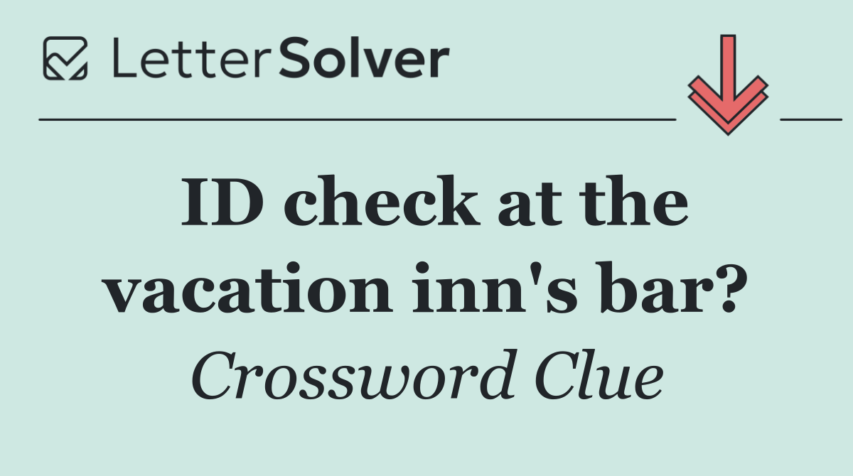ID check at the vacation inn's bar?