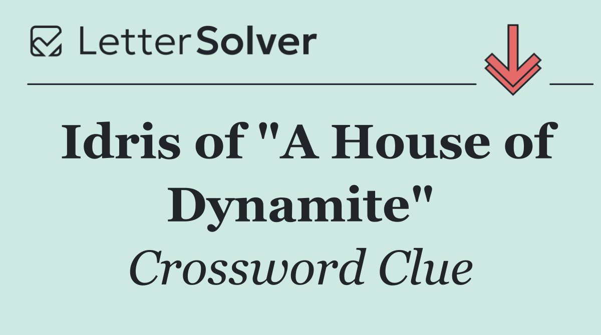 Idris of "A House of Dynamite"