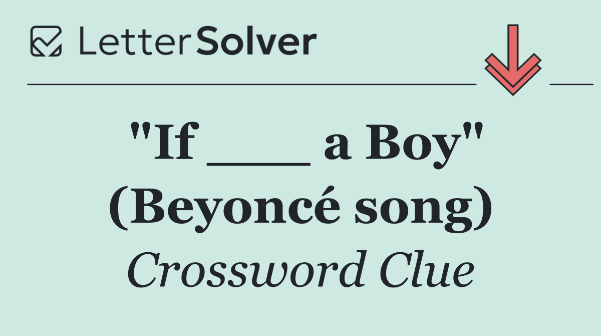 "If ___ a Boy" (Beyoncé song)