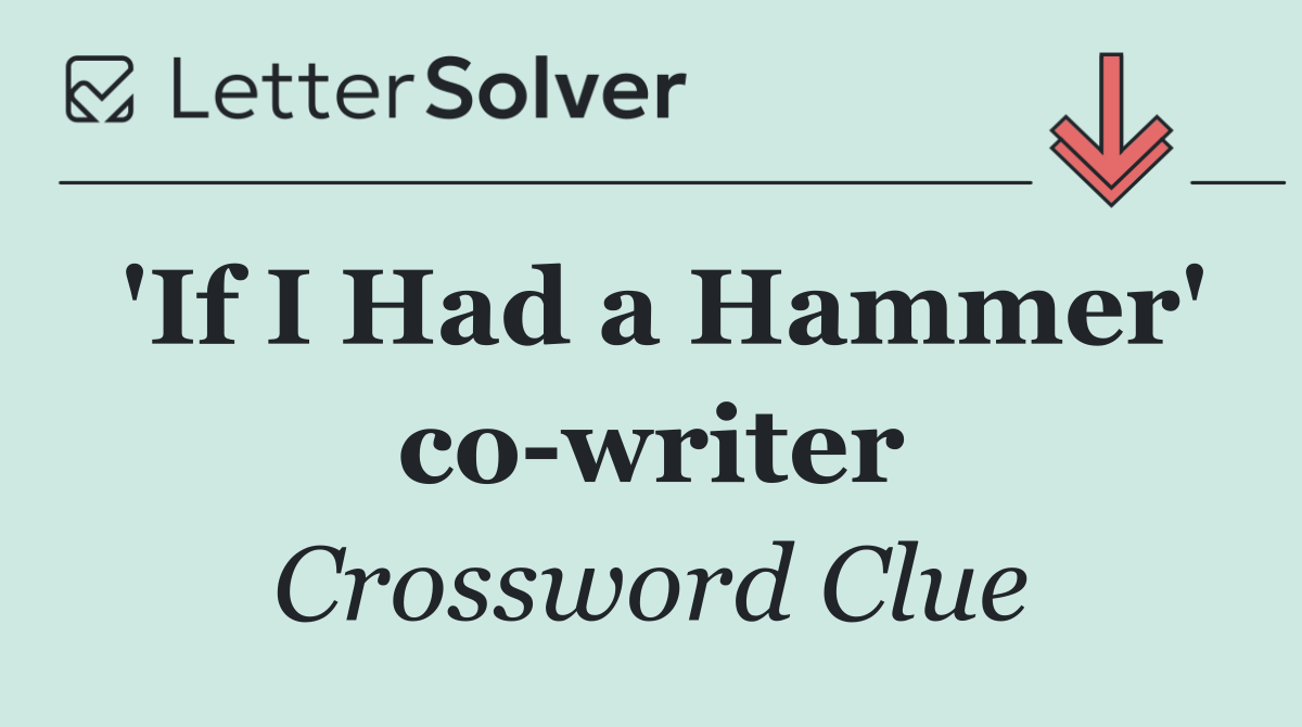 'If I Had a Hammer' co writer