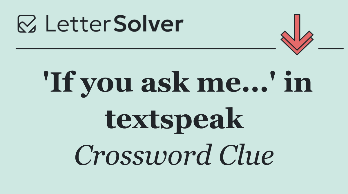 'If you ask me...' in textspeak