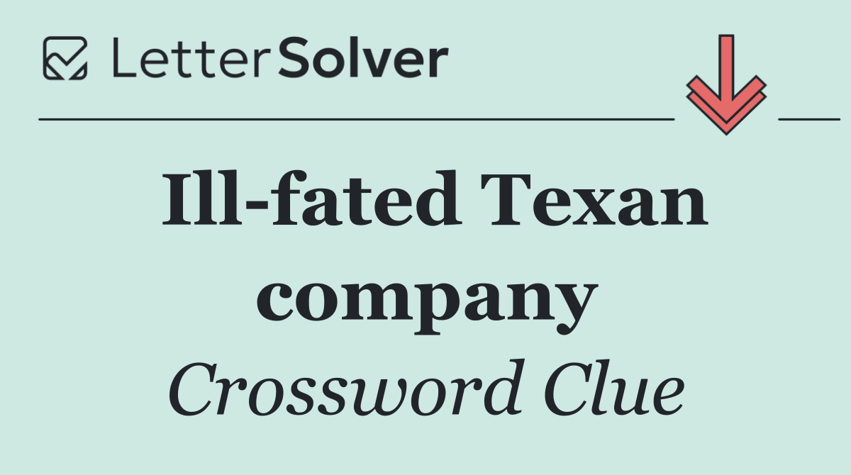 Ill fated Texan company