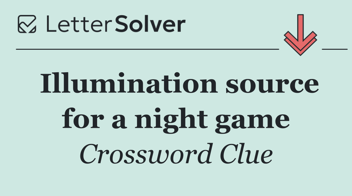 Illumination source for a night game