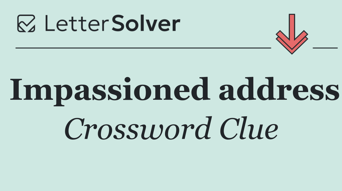Impassioned address