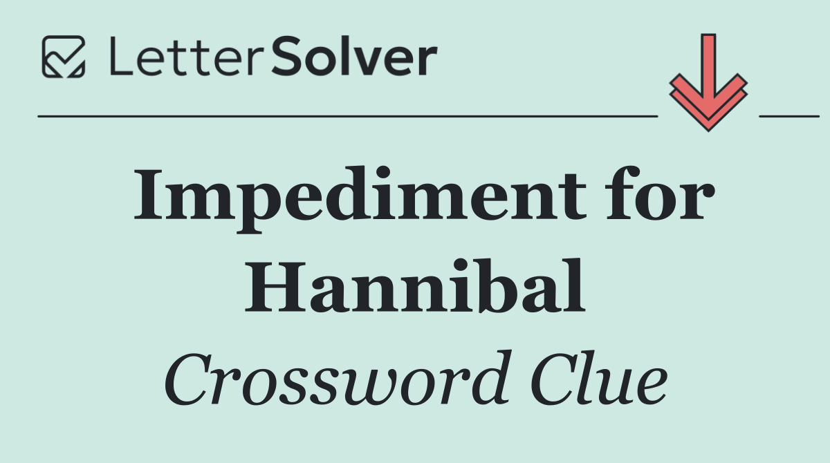 Impediment for Hannibal