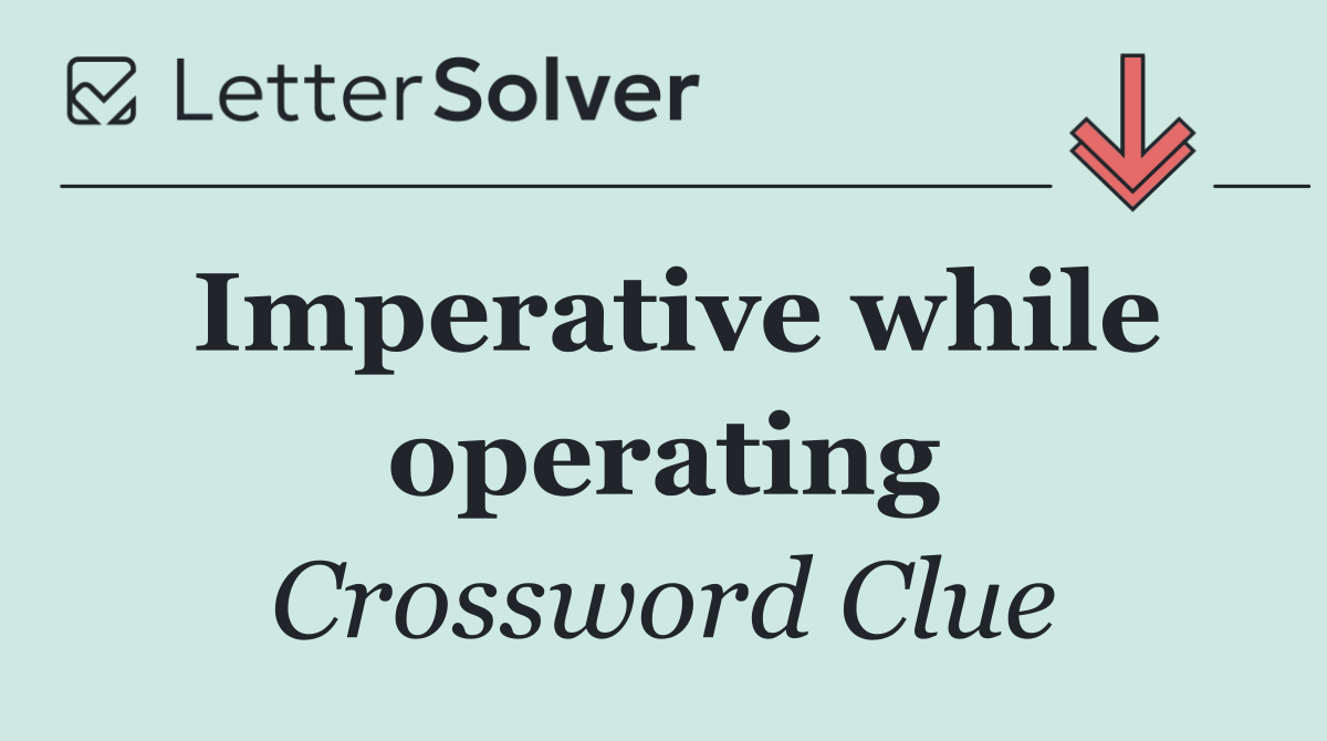 Imperative while operating