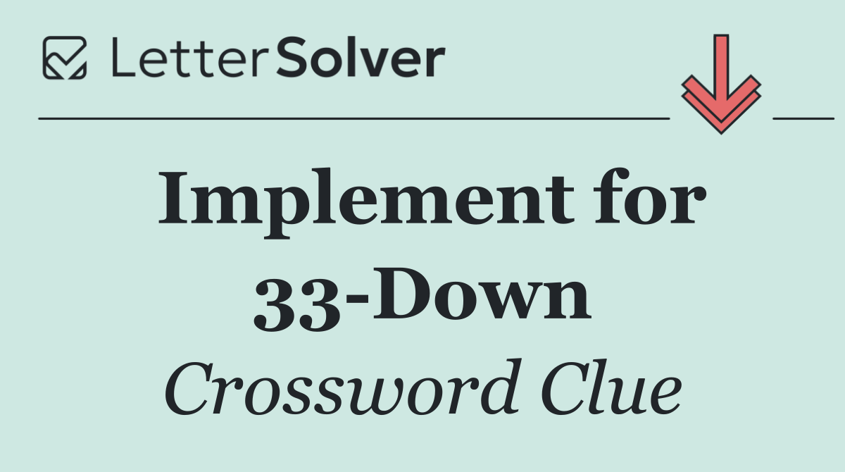 Implement for 33 Down