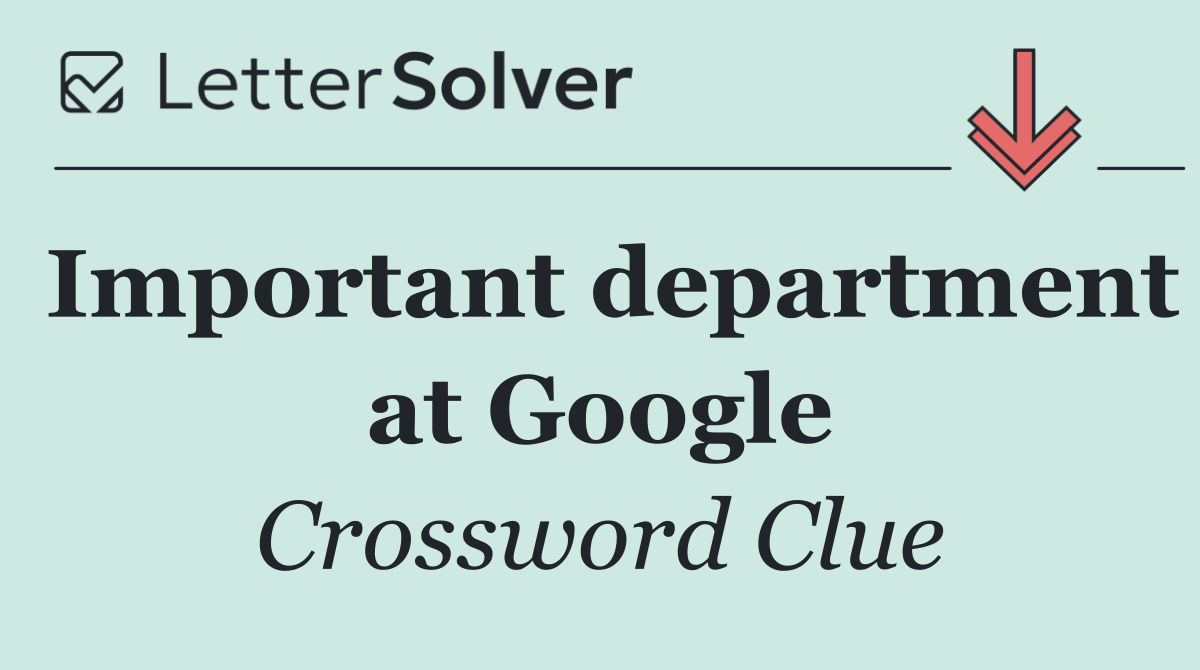 Important department at Google