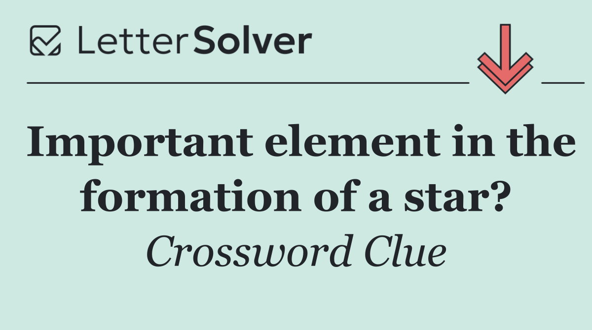 Important element in the formation of a star?