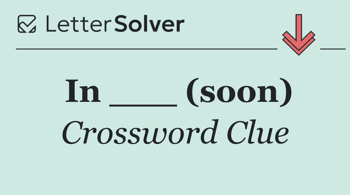 In ___ (soon)