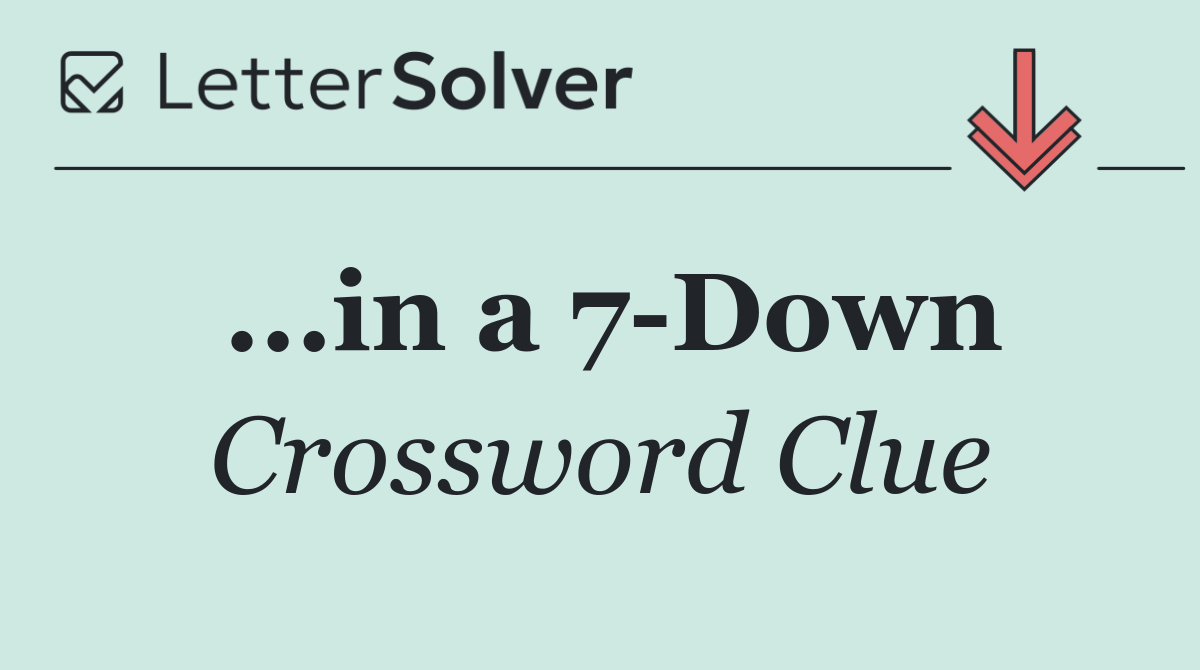 ...in a 7 Down