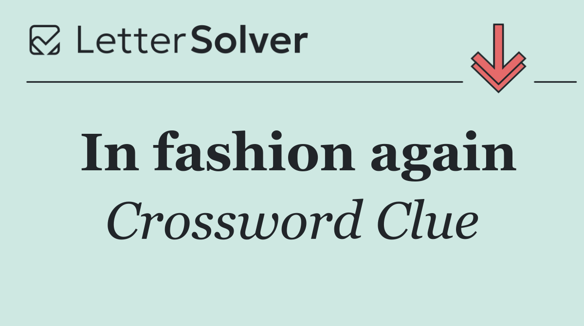 In fashion again
