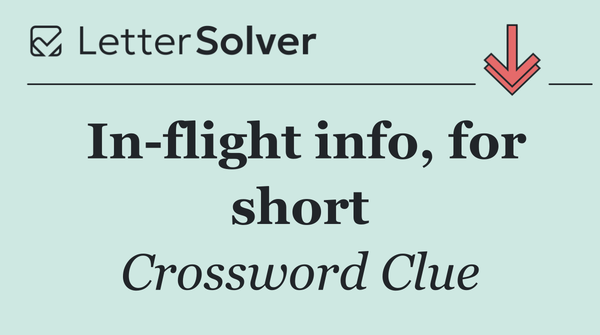 In flight info, for short