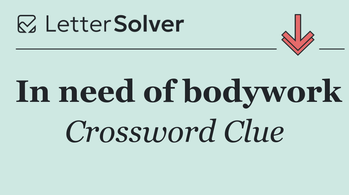 In need of bodywork