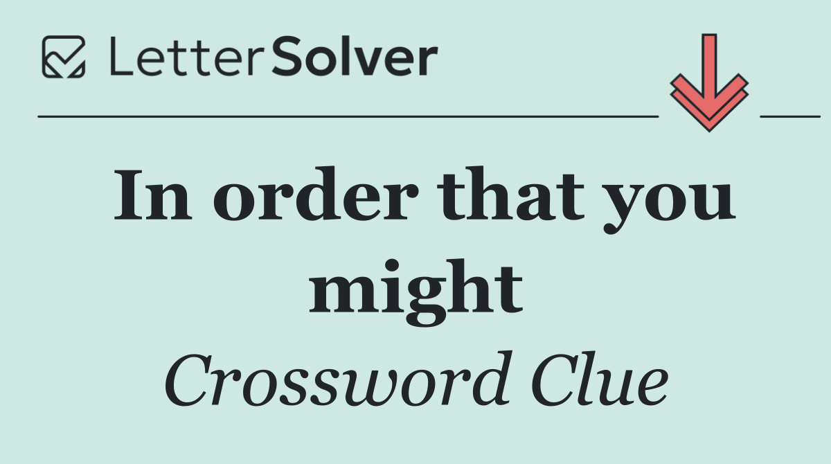 In order that you might