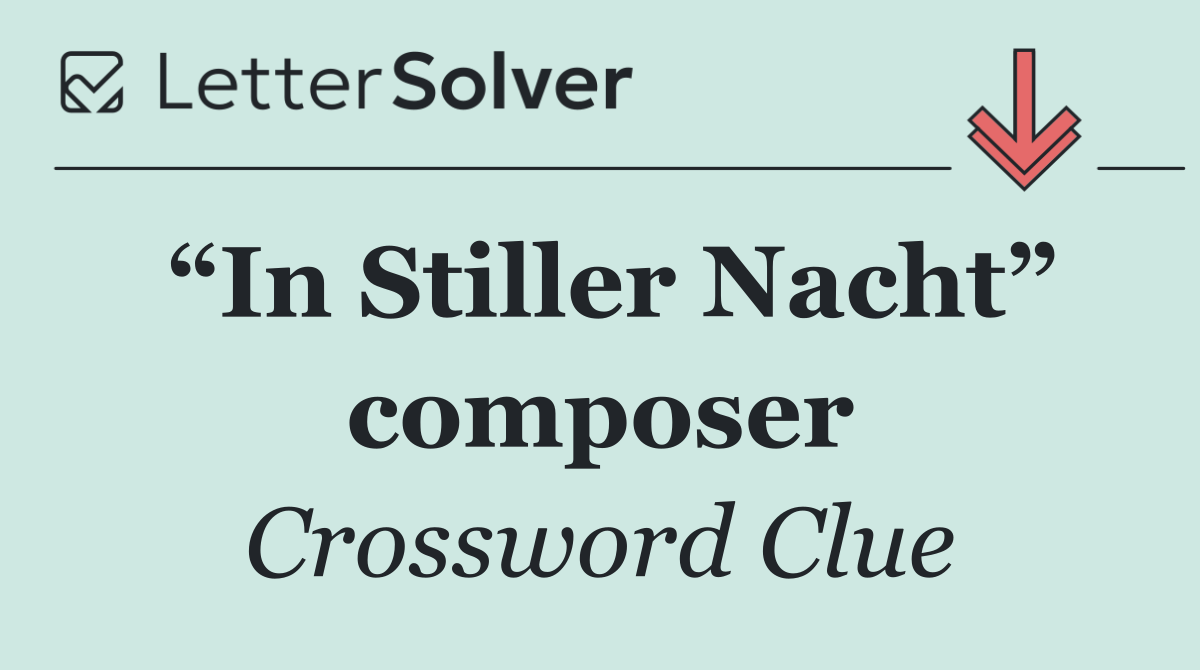 “In Stiller Nacht” composer