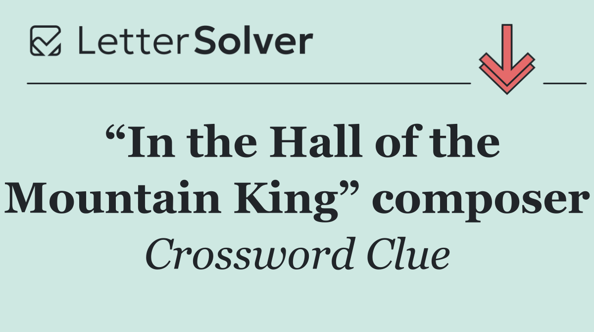 “In the Hall of the Mountain King” composer