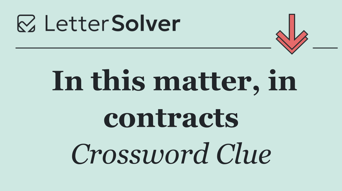 In this matter, in contracts