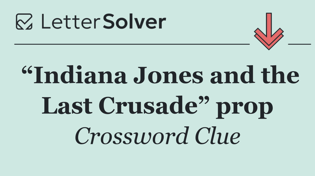 “Indiana Jones and the Last Crusade” prop