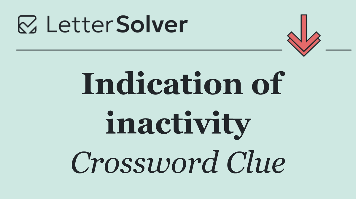 Indication of inactivity