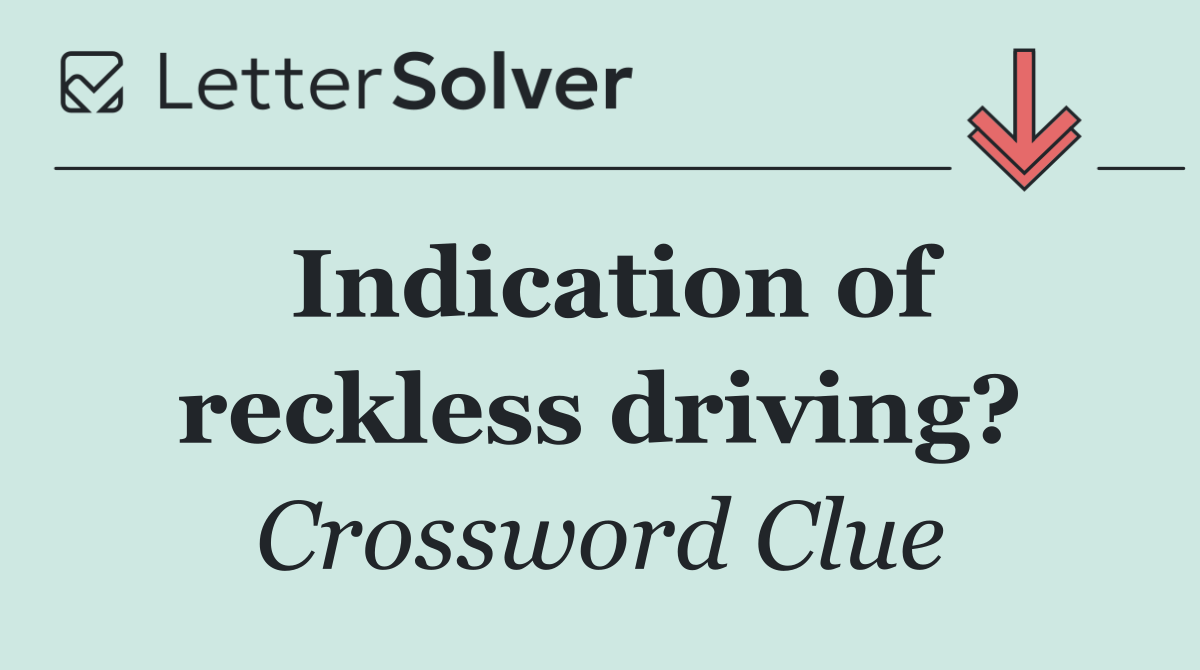 Indication of reckless driving?